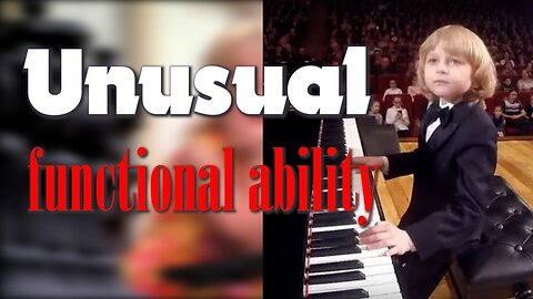 Unusual functional ability