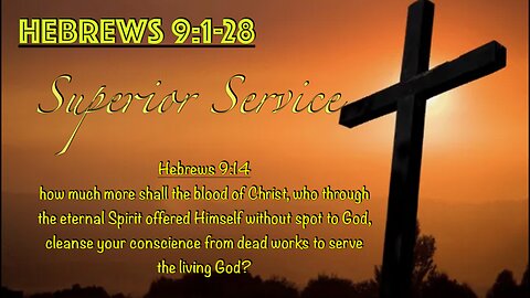 ** Hebrews 9:1-28 - Superior Service ** | Grace Bible Fellowship Monmouth County | Sermons