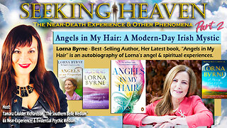 Part 2 of 2, “Angels in My Hair” Lorna Byrne - Best-Selling Author & Angel Experiencer