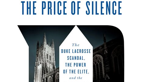 The Price of Silence: The Duke Lacrosse Scandal, the Power of the Elite...