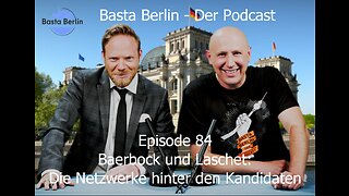 Basta Berlin (Folge 84) – Baerbock und Laschet: Die Netzwerke hinter den Kandidaten
