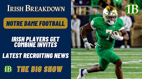 Notre Dame Players Get Key Combine Invites - Latest Recruiting News