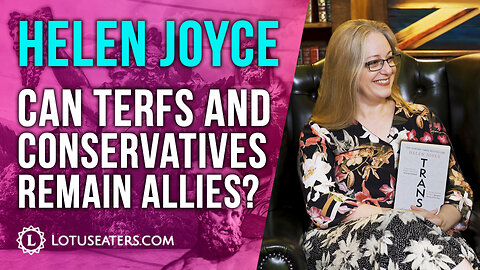 Can TERFs and Conservatives Stay Allies? | Interview with Helen Joyce