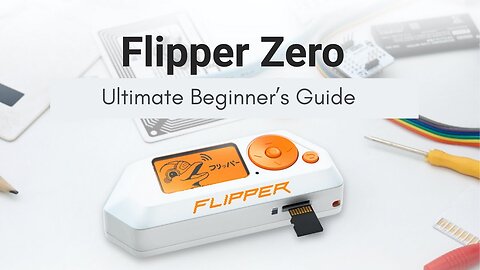 Flipper Zero 2024: The Ultimate Updated Starter Guide! Master Every Feature with Ease 🚀🔒