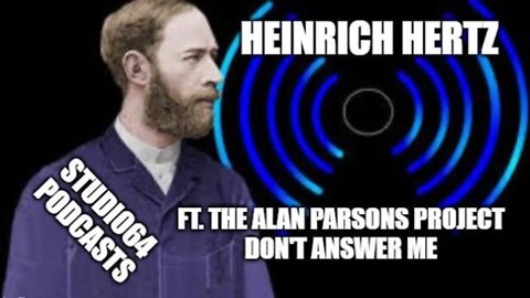 Heinrich Hertz | Discoverer of Electromagnetic Radiation | Radio Waves | #studio64podcasts