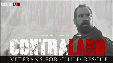 CONTRALAND: VETERANS FOR CHILD RESCUE - A Shocking Documentary About Sex Trafficking In America