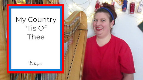 My Country ‘Tis Of Thee (America) // harp video