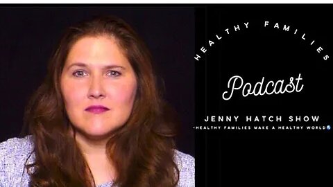 Healthy Families Podcast 🌎 Jenny Hatch Show