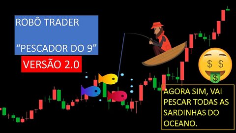 ROBÔ TRADER - "PESCADOR DE 9" - Versão 2.0 - Agora 100% de acertos!