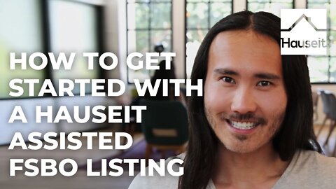 How To Get Started With a Hauseit Assisted FSBO Listing
