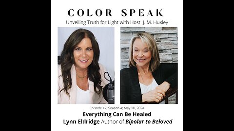 Color Speak, Season 3, Episode 17, You Can Be Healed of Everything! With Author Lynn Eldridge