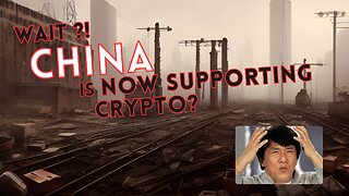 Wait?! China is Supporting Crypto?