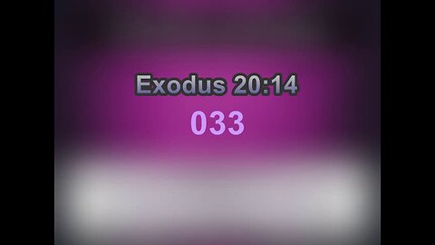 033 Exodus 20:14 (Exodus Studies)