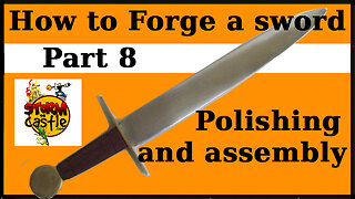 Forge a sword part 8: Finishing and polishing