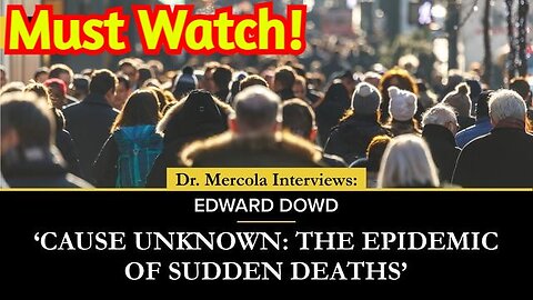 Cause Unknown: The Epidemic of Sudden Death- Interview with Edward Dowd