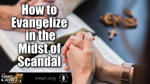 18 Jan 22, The Terry & Jesse Show: How to Evangelize in the Midst of Scandal