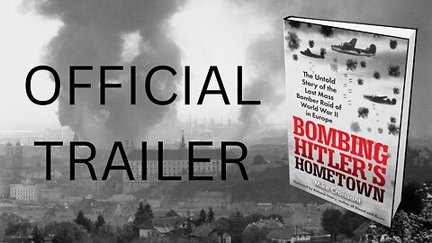 Bombing Hitler's Hometown official trailer