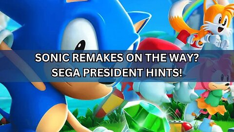 Sonic Remakes and Reboots on the Way?