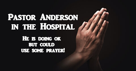 Pray for Pastor Anderson!