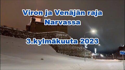 Viron ja Venäjän rajalla 3.kylmäkuuta 2023
