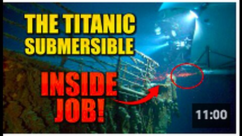 Bombshell Evidence Proves Titanic Submersible Was an Inside Job