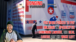 FOX NEWS FORCED to pay MILLIONS in APOCALYPTIC DOMINION LAWSUIT, the real losers are THE WOKE LEFT