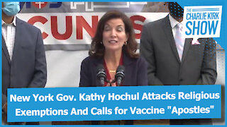 New York Gov. Kathy Hochul Attacks Religious Exemptions And Calls for Vaccine "Apostles"