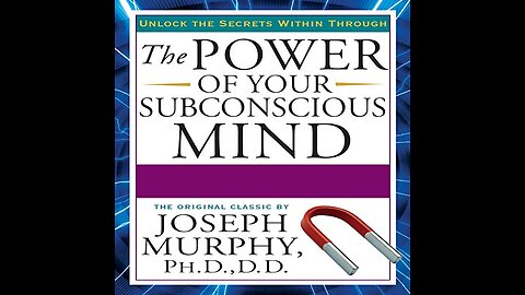 The Power of Your Subconscious Mind-Ch. 7 (Practical Techniques in Mental Healings)