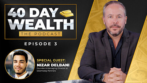 40 Day Wealth Ep. 03 | Nizar Delbani: Founder & Managing Director at Doomsday Partners