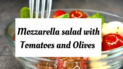 Weight loss keto diet: Mozzarella salad with Tomatoes and Olives