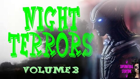 Night Terrors | Volume 3 | Supernatural StoryTime E300