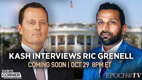 [TEASER] Kash's Up Close & Personal Conversation With Richard Grenell | 10.29 8pm ET | Kash's Corner