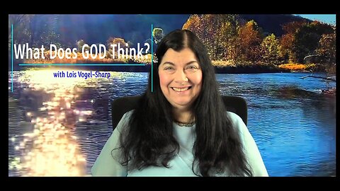 Episode 4 - What Does GOD Think About Evil and Satan 12-21-2023 Lois Vogel-Sharp