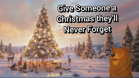 Give Someone a Christmas They'll Never Forget