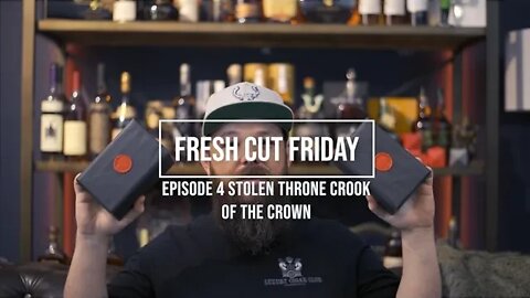 Fresh Cut Friday Episode 4: Stolen Throne Crook of the Crown