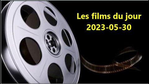 Les films du jour = 2023-05-30