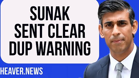 DUP Send Sunak Clear WARNING
