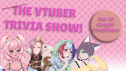 VTUBER GAME SHOW ROUND 2! Hosted by NextDoorArcade! Come listen!