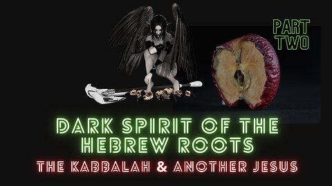 The Kabbalah and Another Jesus of The Hebrew Roots Movement