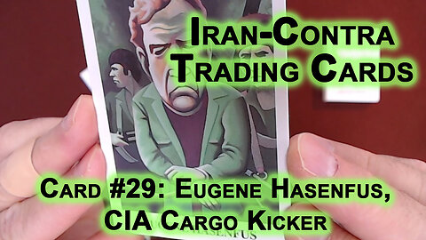 Reading the “Iran-Contra Scandal" Trading Cards, Card #29: Eugene Hasenfus, CIA Cargo Kicker [ASMR]