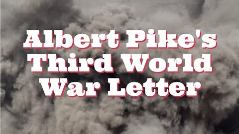 Albert Pike's Third World War Letter