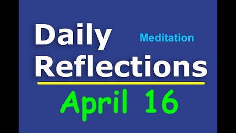 Daily Reflections Meditation Book – April 16 – Alcoholics Anonymous - Read Along – Sober Recovery