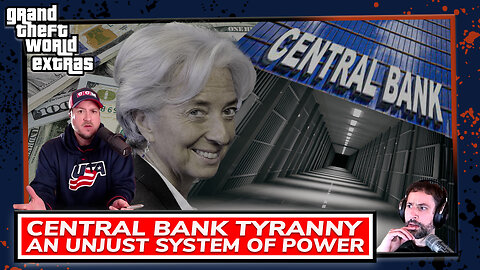 Central Bank Tyranny | An Unjust System Of Power