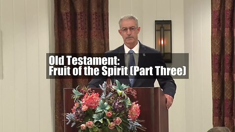 Old Testament: Fruit of the Spirit (Part Three)