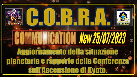 New 25/07/2023👽C.O.B.R.A.Aggiornamento della situazione planetaria