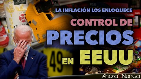 CONTROL DE PRECIOS EN EEUU | LA INFLACIÓN ESTREMECE A BIDEN Y A LOS MERCADOS