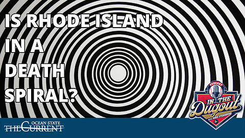 IS RHODE ISLAND IN A DEATH SPIRAL? #INTHEDUGOUT – JULY 20, 2023