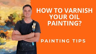 How To VARNISH Oil Paintings ✅🎨(My Trusted Way)