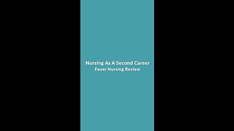 Nursing as a Second Career