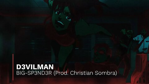 D3VILMAN - BIG-SP3ND3R (Prod. Christian Sombra) [4K]